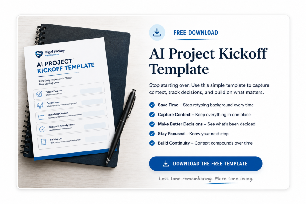 Free AI Project Kickoff Template for organizing context and building ongoing AI projects instead of starting over.