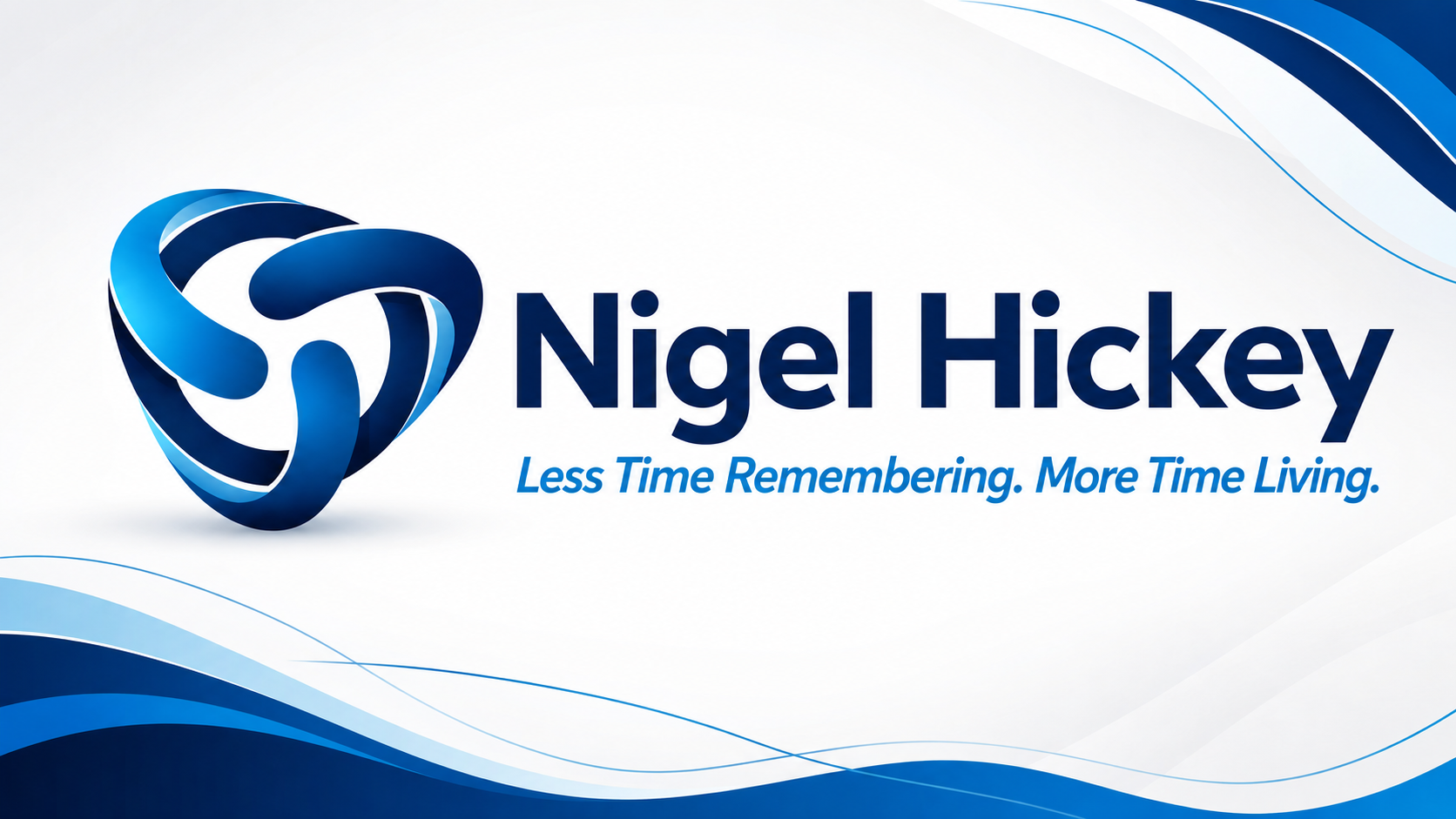 Nigel Hickey, Less Time Remembering, More Time Living